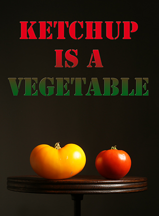 Ketchup is a Vegetable